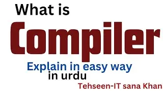 What is compiler in hindi |Compiler design|Compiler and interpreter @tehseenit-sanakhan2596