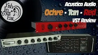 VST Review: Acustica Audio's Ochre, Tan, and Red (All Free!!!)