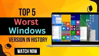 Top 5 Worst Windows Versions in History!