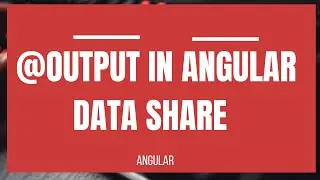 @Output Decorator and EventEmitter | Share Data in Angular Application | Child to Parent Component