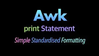 Standardized Formatting with the awk Print Statement