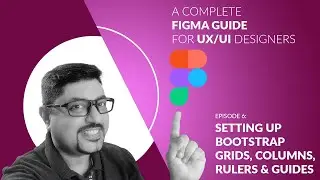 6. How to set up bootstrap Grids, Columns, Ruler & Guides - Complete Figma guide for UX UI Designers