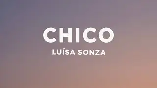 Luísa Sonza - Chico (Letra/Lyrics)