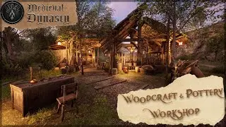 Artisan's Woodcraft & Pottery Workshop ~ Medieval Dynasty