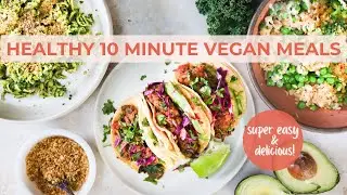 LAZY VEGAN RECIPES | balanced meals in 10 minutes