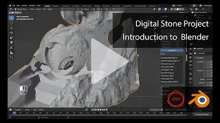 Digital Stone Project - Introduction to Blender