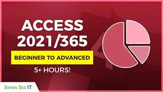 Microsoft Access 2021 Beginner to Advanced Training: 5+ Hour Tutorial Course