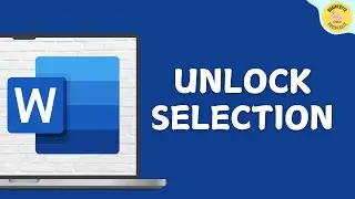 How to Unlock Selection in Microsoft Word?