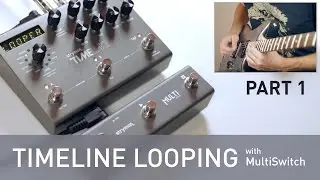 Strymon TimeLine Looping with MultiSwitch - Part 1 - Setup/Guitar Examples