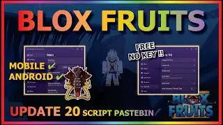 BLOX FRUITS Script Mobile UPDATE 20 AUTO FARM | RACE V4 | SEA EVENT | AUTO RAID | MASTERY (NO KEY)👻