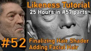 Likeness Tutorial   PART 52   Finalizing hair Shader setup   Starting Facial hair