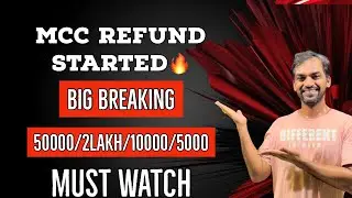MCC refund started | MCC 2021 refund updates