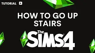 How to go upstairs in Sims 4