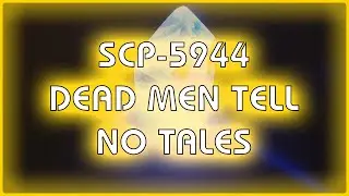 SCP 5944 - Dead Men Tell No Tales