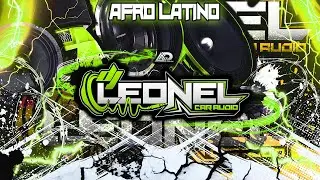 👑CAR AUDIO👑 TAI TAI AFRO LATINO X DJ LEONEL CAR AUDIO