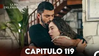 La Hija del Embajador Capitulo 119 (Doblado en Español) FULL HD