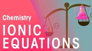 Ionic Equations | Reactions | Chemistry | FuseSchool