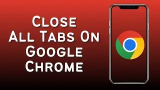 How To Close ALL Tabs On Google Chrome