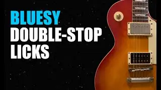 5 Double Stop Blues Guitar Licks