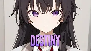 Nightcore - Destiny | Jim Yosef, Electro-Light, Anna Yvette, DEAF KEV & Tobu [Sped Up]