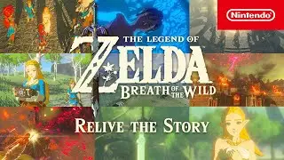 Relive the Story of The Legend of Zelda: Breath of the Wild