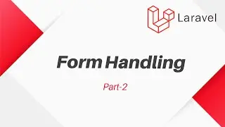 Lecture 10 : Form Handling | Part-2 | Laravel in Urdu / Hindi