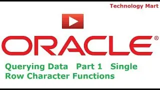 Querying Data   Part 1   Single Row Character Functions Oracle SQL