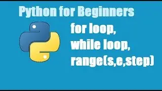 Python Tutorial for Beginners 10 -  for loop | while loop | range in python