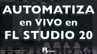 Crea AUTOMATIZACIONES en vivo en FL STUDIO 20