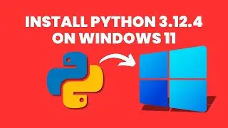 How to Install Python 3.12.4 on Windows 11 [2024 Update] | Demo Python Code Included