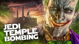 What if JOKER Was Behind the Jedi Temple Bombing