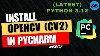 How to Install cv2 (OpenCV) in Pycharm | On Windows / Mac OS [2024]