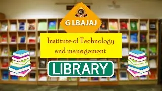 G L Bajaj || Central Library || Institute of Technology and Management