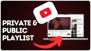 How to edit playlist to private/unlisted/public on YouTube?