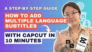 How to Add Multiple Language Subtitles with CapCut in 10 Minutes: A Step-by-Step Guide