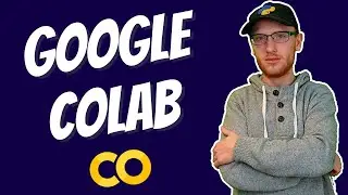 Complete Beginner's Tutorial to Google Colab