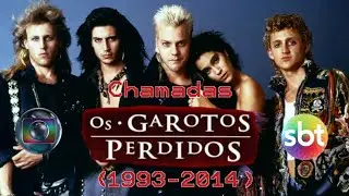 Chamadas Trilogia Os Garotos Perdidos (Globo/SBT) (1993-2014)