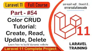 Laravel 11 Full Course | #54 Color CRUD Tutorial: Create, Read, Update, Delete in Laravel 11