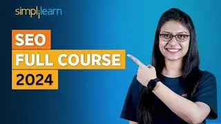 SEO Full Course 2024 | SEO Tutorial For Beginners | SEO Course | SEO Training | Simplilearn