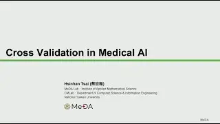 蔡欣翰 || Cross Validation in Medical AI || 2023/10/27 ||