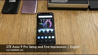 ZTE Axon 9 Pro Setup and First Impressions | English