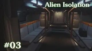 Metalrus - Часть 03. Прохождение игры Alien: Isolation [ЗОРманияPlay]