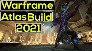 Warframe | Atlas/Atlas Prime Build Guide 2021
