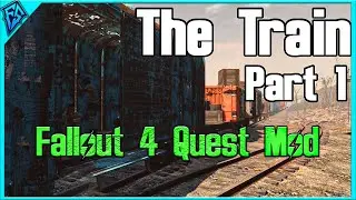 A MOVING TRAIN SETTLEMENT! | Fallout 4 Quest Mod | The Train - Part 1