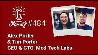 CG Garage Podcast | Alex & Tim Porter — CEO & CTO, Mod Tech Labs