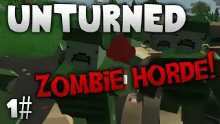 Unturned #1 - Zombie Horde!