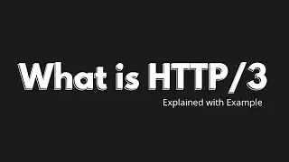 What is HTTP/3? Explained!