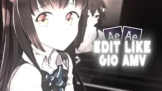 Edit Like "Gio AMV" | After Effects AMV Tutorial