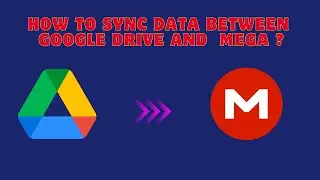 How to Sync Data Between Google Drive and  mega ?