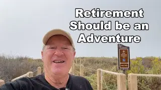 Retirement Should be an Adventure